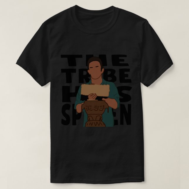 the tribe has spoken  T-Shirt (Design Front)