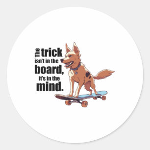 The Trick Isn´t In The Board Classic Round Sticker