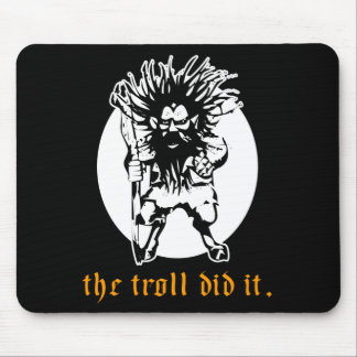 The Troll Did It Mouse Pad