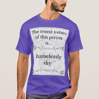 The truest nature: shameless shy paradox T-Shirt
