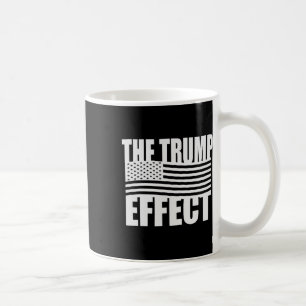 The Trump Effect Funny Trump 2024 Taking America C Coffee Mug