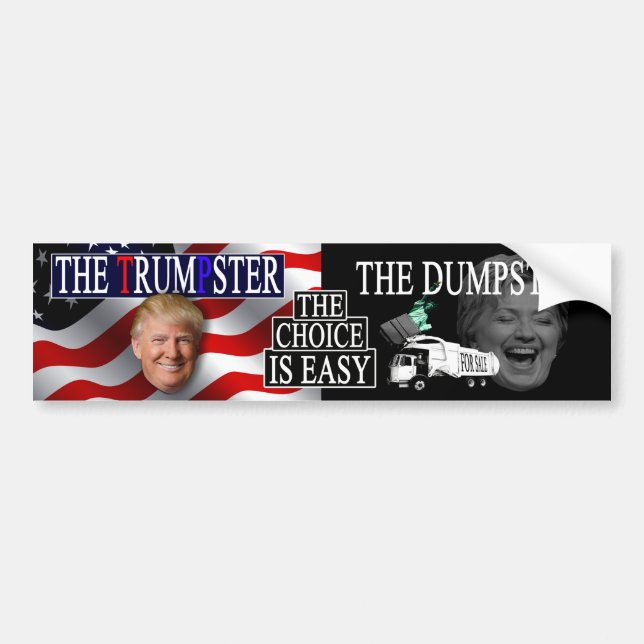 THE TRUMPSTER / THE DUMPSTER (THE CHOICE IS EASY) BUMPER STICKER (Front)