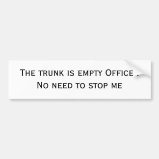 The trunk is empty bumper sticker