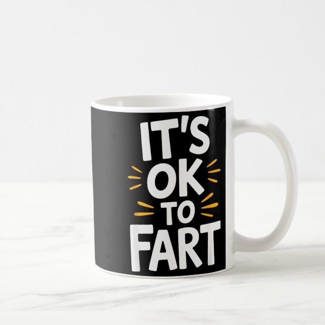 The Truth Is It's Ok To Fart Witty Adult Comedic P Coffee Mug (Right)