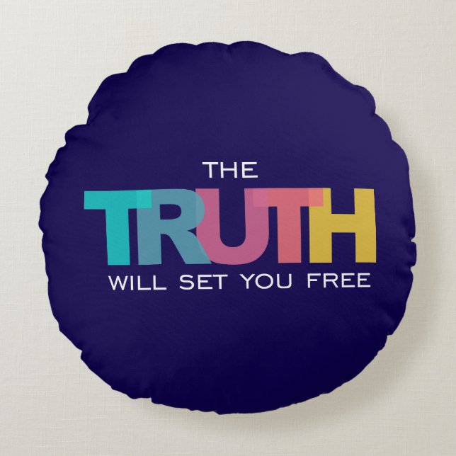 The Truth will set you Free Round Cushion (Front)