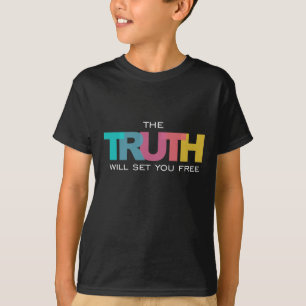 The Truth will set you Free T-Shirt