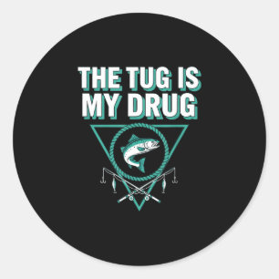 The tug is my drug fishing angling trout humour classic round sticker