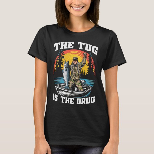 The Tug Is My Drug Funny Fishing Tee For Anglers  (Front)