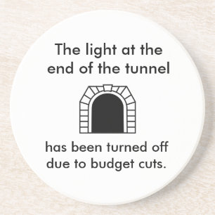 The Tunnel Light - Funny Saying Coaster