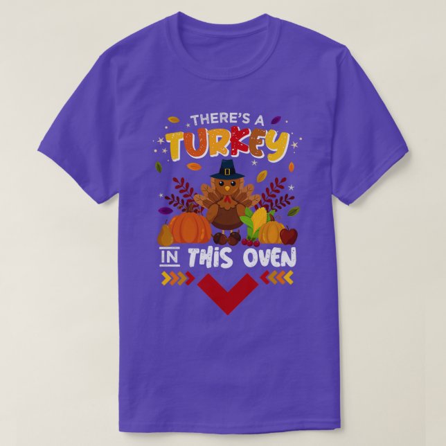 The Turkey Aint in the Oven thanksgivings Pregnanc T-Shirt (Design Front)