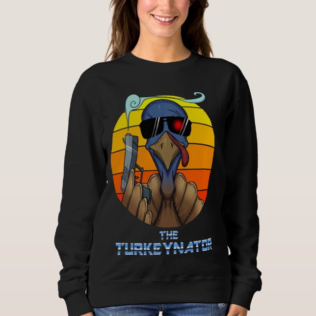 The Turkeynator Funny Thanksgiving Turkey With Sun Sweatshirt (Front)