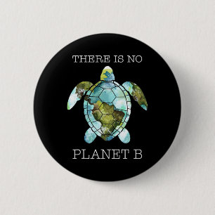 The Turtle There Is No Planet B Earth Day 6 Cm Round Badge
