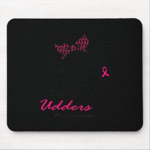 The Udders Breast Cancer Awareness Heifer Cow Lady Mouse Pad