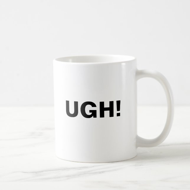 The Ugh! Mug (Right)