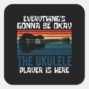 The Ukulele Player is here Square Sticker