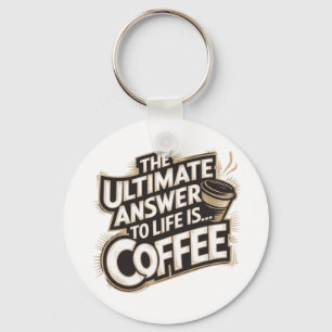 The Ultimate Answer Is... Coffee Key Ring