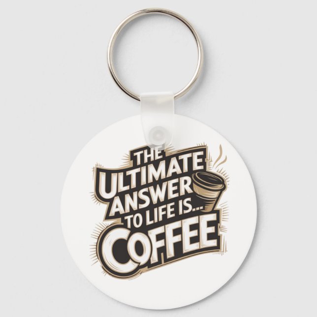 The Ultimate Answer Is... Coffee Key Ring (Front)
