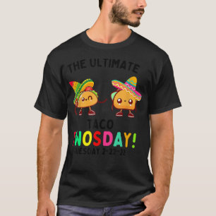 The Ultimate Taco Twosday Tuesday 22222 T-Shirt
