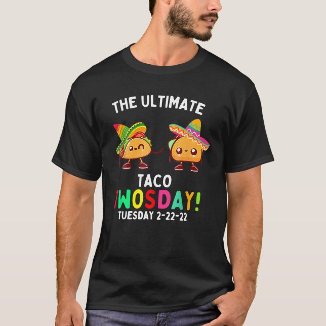 The Ultimate Taco Twosday Tuesday 2-22-22 T-Shirt (Front)