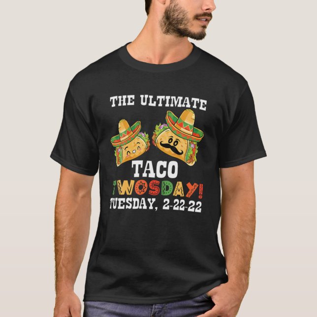 The Ultimate Taco Twosday Tuesday February 22Nd 20 T-Shirt (Front)