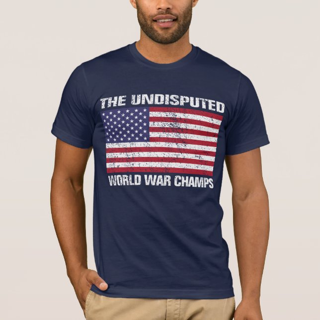 The Undisputed World War Champions T-Shirt (Front)