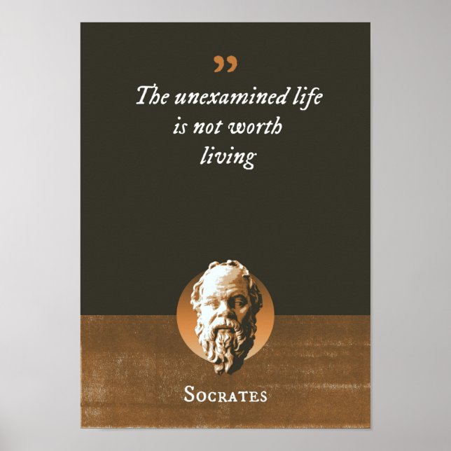 The unexamined life is not worth living poster (Front)