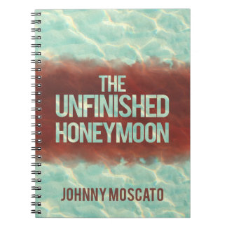 The Unfinished Honeymoon cover Notebook