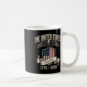 The United States 250 We The People 1776-2026 Anni Coffee Mug