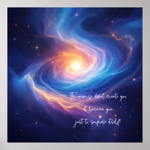 The Universe Became You to Surprise Itself! Poster