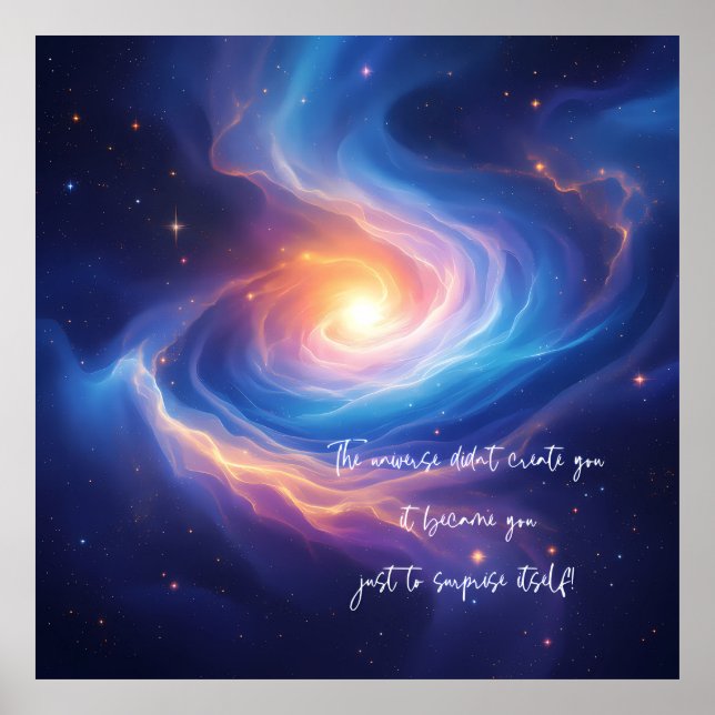 The Universe Became You to Surprise Itself! Poster (Front)