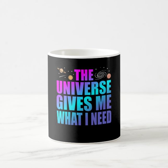 The Universe gives me what i Need Astrology Coffee Mug (Center)