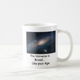 The Universe is Broad... Coffee Mug