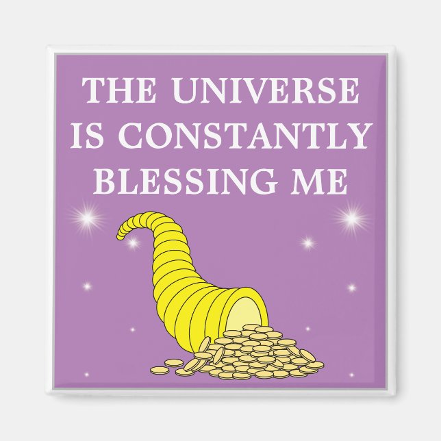 The Universe Is Constantly Blessing Me Magnet (Front)