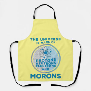 The Universe is made of morons Apron