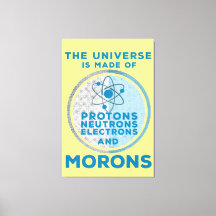 The Universe is made of morons