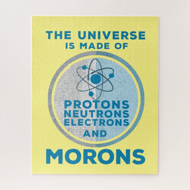 The Universe is made of morons Jigsaw Puzzle (Vertical)