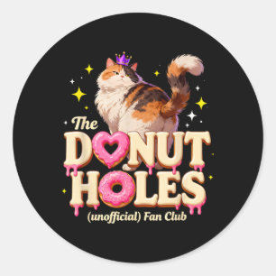 The Unofficial Doughnut Holes Fan Club Funny Cat P Classic Round Sticker
