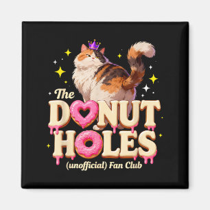 The Unofficial Doughnut Holes Fan Club Funny Cat P Magnet