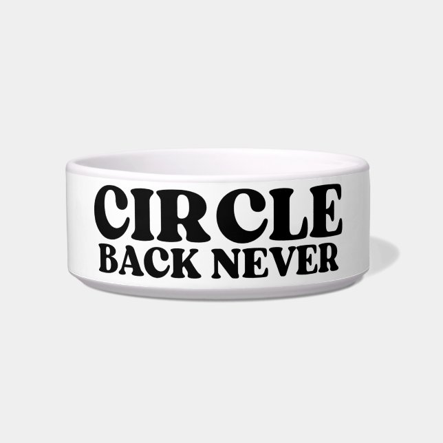 The Unreachable Unit | Circle Back Never Pet Bowl (Front)