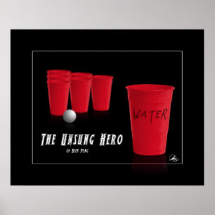 The Unsung Hero of Beer Pong Poster