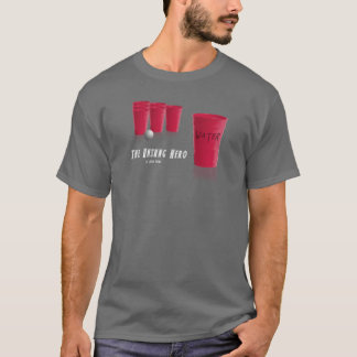 The Unsung Hero of Beer Pong T-Shirt