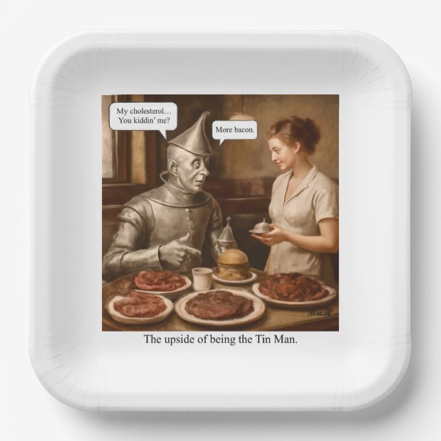 The upside of being the Tin Man Paper Plate (Front)