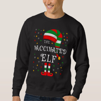 The Vaccinated Elf  Christmas Family Matching Grou Sweatshirt