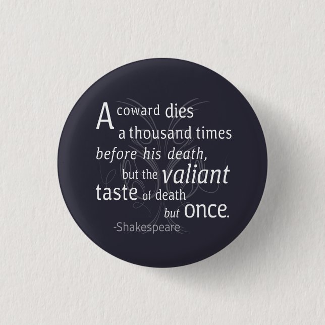 The Valiant die but once Shakespeare 3 Cm Round Badge (Front)
