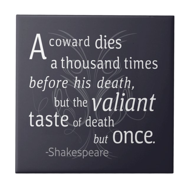 The Valiant die but once Shakespeare Ceramic Tile (Front)