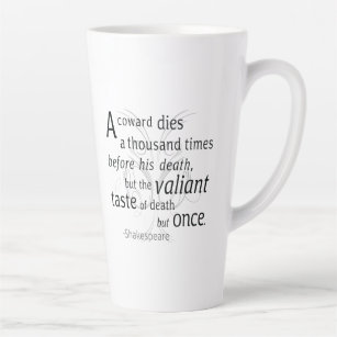 The Valiant die but once Shakespeare Latte Mug