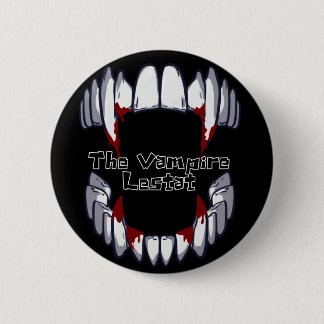 The Vampire Lestat fangs 6 Cm Round Badge