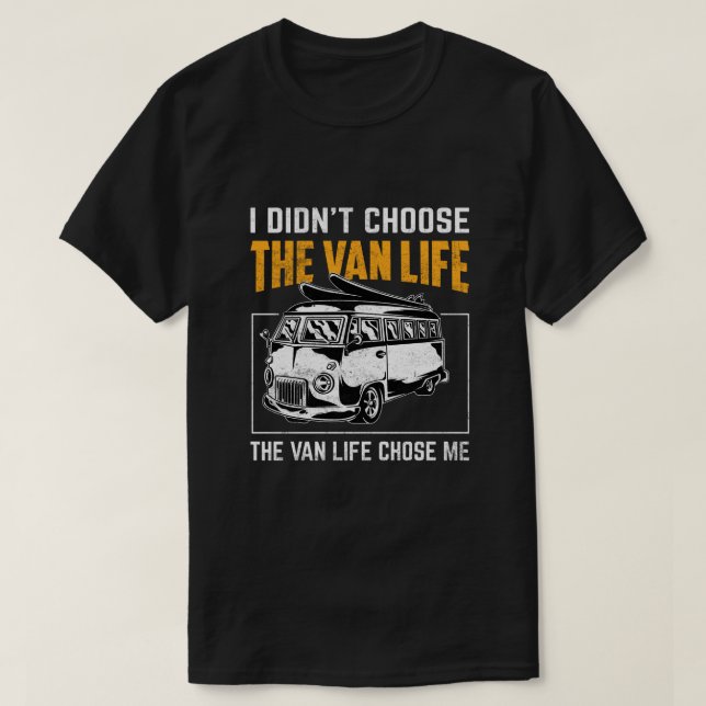 the van life chose me retro campervan travel T-Shirt (Design Front)