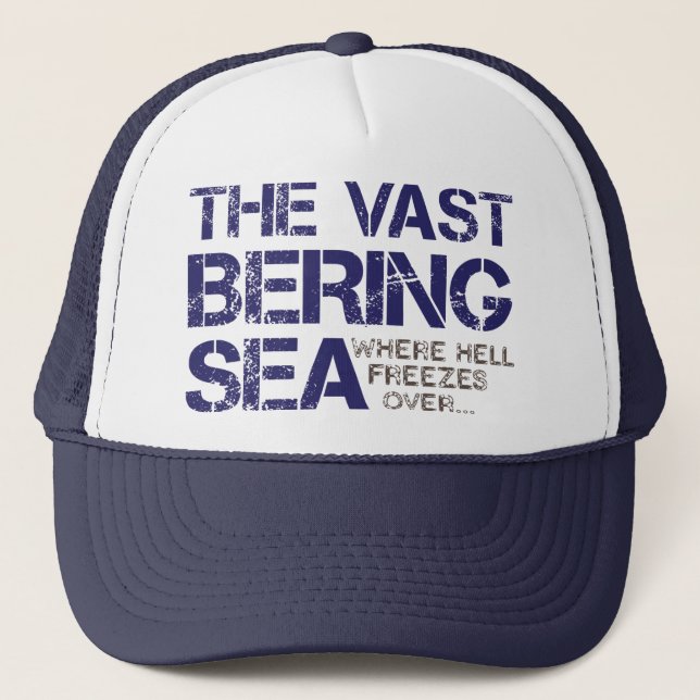 THE VAST BERING SEA... TRUCKER HAT (Front)