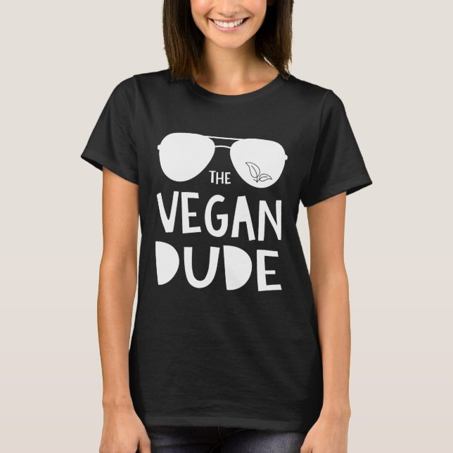 The Vegan Dude Vegan Gift Funny Vegan T-Shirt (Front)